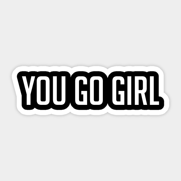 You go girl motivational quote design Sticker by Cebas